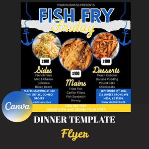 May include: A black flyer with the text "FISH FRY Friday" and images of food. The flyer lists sides, mains, and desserts, including French fries, fried fish, and peach cobbler. The flyer also includes the date, address, and website.