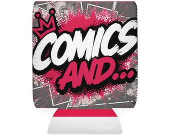 May include: A foam beverage insulator featuring a black and white comic book panel background with a vibrant pink paint splatter effect. The text COMICS AND... is printed in large white and pink letters, accompanied by a small pink crown icon.