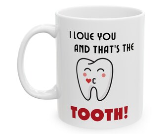 Funny Dental Humor Mug Gift, Dentist Gift, Dental Personnel Gift, Love Funny Dental Mug Gift, 11oz.