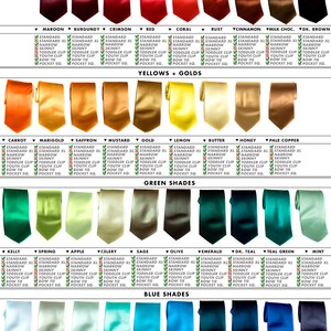 May include: A chart of satin microfiber tie color samples. The chart shows a variety of colors, including white, ivory, platinum, cream, champagne, peach, soft gold, aluminum, oyster, silver, steel, dark silver, gunmetal, black, charcoal, driftwood, mushroom, maroon, burgundy, crimson, red, coral, rust, cinnamon, milk chocolate, dark brown, carrot, marigold, saffron, mustard, gold, lemon, butter, honey, pale copper, kelly, spring, apple, celery, sage, olive, emerald, dark teal, teal green, mint, sky, seafoam, ice, aqua, turquoise, electric, peacock, french, royal blue, navy, periwinkle, purple, lavender, orchid, plum, raspberry, violet, spiced wine, eggplant, deep purple, honeysuckle, rose, dark salmon, salmon, ballet, light pink, pink, hot pink, and fuchsia. Each color is displayed on a tie with a label indicating the color name and the available sizes and styles.