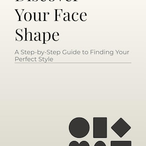 May include: A cream-colored graphic with the text "Discover Your Face Shape" and "A Step-by-Step Guide to Finding Your Perfect Style." Below the text are black geometric shapes, including circles, squares, and a heart.