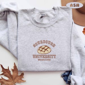 Embroidered Funny Sourdough Baking Sweatshirt, Sourdough University Breaducated Sweater, Funny Bread Sweatshirt,Sourdough Starter Sweatshirt