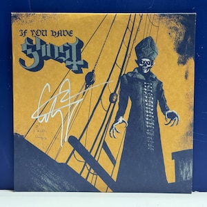 Ghost - If You Have Ghost - New Signed Vinyl LP Record COA AUTHENTICATED