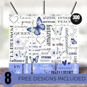 May include: White stainless steel tumblers with blue butterfly and floral designs, inspirational words, and black straws. The tumblers feature the words "powerful", "queen", "amazing", and "independent". The image includes the text "FREE DESIGNS INCLUDED".