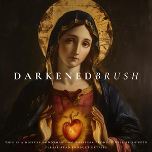 May include: A painting of the Virgin Mary holding a glowing heart in her hands. The painting is in a dark, muted colour palette with a gold halo behind Mary's head. The text "DARKENEDBRUSH" is written across the top of the painting.