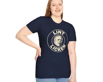 LINT LICKER - Soft Unisex Tee