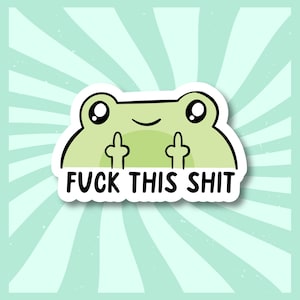 Funny Frog Sticker | Sassy Adult Humor | Cute Kawaii Animal | Frog Meme Sticker | Mental Health Decal | Amphibian and Toad | Holographic