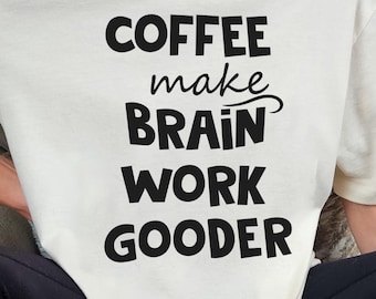 Camiseta que hace que el cerebro funcione con el café, camiseta de café de moda, camiseta divertida con café, regalo para amantes del café, camiseta de café, camiseta sarcástica con café