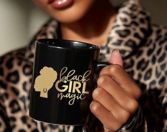 Black Girl Magic Ceramic Coffee Mug Birthday Gift for Her Empowering Black Woman Cup