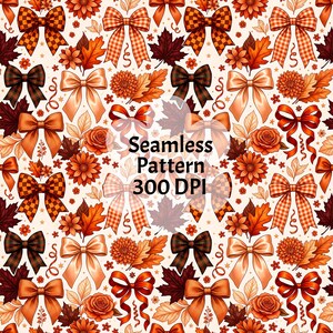 May include: A seamless pattern featuring a repeating design of orange, red, and brown bows, autumn leaves, and flowers on a light background. The text Seamless Pattern 300 DPI is overlaid in the center of the image in black lettering.