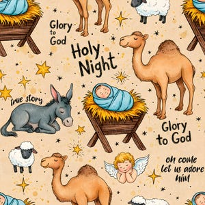May include: A beige fabric pattern featuring a nativity scene with a baby in a manger, camels, donkeys, sheep, and an angel. The text reads Glory to God, Holy Night, true story, and oh come let us adore him, surrounded by yellow stars.