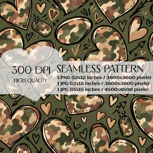 May include: A seamless pattern featuring camouflage hearts and dog tags on an olive green background. Text reads: 300 DPI SEAMLESS PATTERN, HIGH QUALITY, 1 PNG (12x12 inches / 3600x3600 pixels), 1 JPG (12x12 inches / 3600x3600 pixels), 1 JPG (15x15 inches / 4500x4500 pixels).