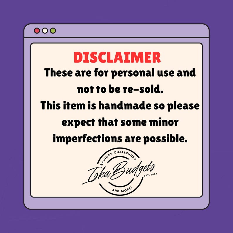 May include: A rectangular graphic with a light purple border and a cream-colored center containing the red text DISCLAIMER followed by black text stating these are for personal use and not to be re-sold, plus a logo for Izka Budgets est. 2024.