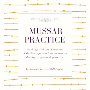 Mussar Practice:  Kesharim K'doshim approach to develop a personal practice