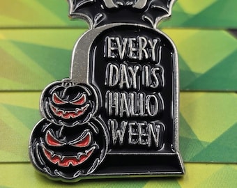 Every day is Halloween enamel pin with rubber pin back