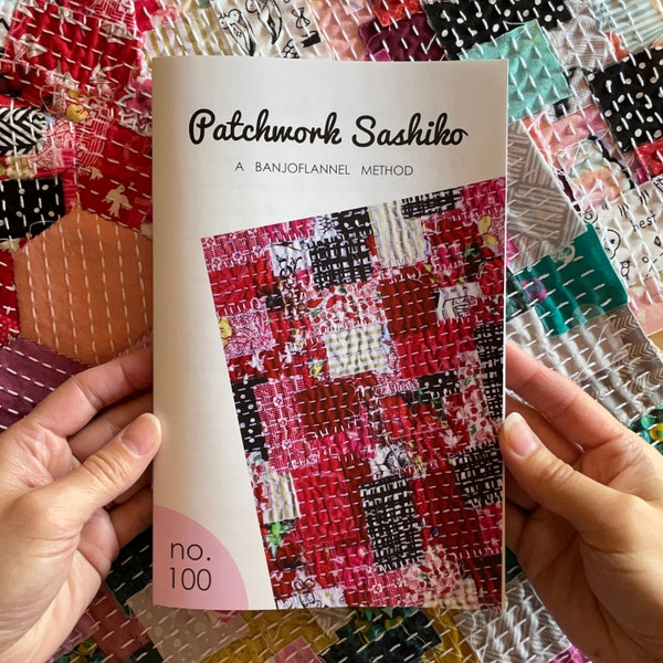 Print Version - Patchwork Sashiko Instruction Manual - craft kit, diy, sewing, embroidery, kantha, boro, handstitch, quilting, japanese
