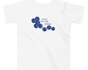 More Berries Please Toddler T-Shirt: Funny Fruit Shirt