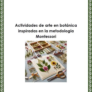 Puede incluir: Una colección de flores y hojas prensadas dispuestas sobre una superficie blanca con un marco de madera, tijeras y cinta decorativa. El texto "Actividades de arte en botánica inspiradas en la metodología Montessori" es visible en la imagen.