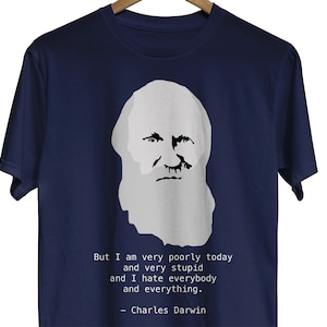 Charles Darwin Grumpy Shirt, Funny Quote Clothing, Sarcastic T-Shirt for Old Man or Introvert Gift