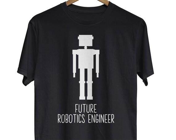Robotics Engineer T Shirts For Future Robotics Engineer Gift Robotics Engineer T Shirts For Future Robotics Engineer Gift