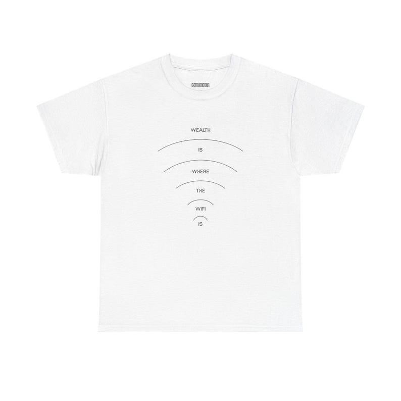 Wealth is Where the Wifi Is Minimalist T-Shirt | Digital Nomad Remote Worker Graphic Tee image 4