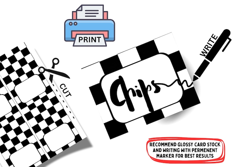 May include: A black and white checkered label with the word "Chips" in a handwritten font. The image includes a printer icon, scissors, and a pen, with the text "Recommend glossy card stock and writing with permanent marker for best results."