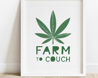 Farm To Couch Green- Printable Wall Art, Digital Download Art, Cannabis Leaf,  Weed Art,  Marijuana Art, Stoner Art