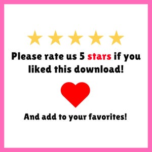 May include: A white background with a pink border features text and graphics. The text reads "Please rate us 5 stars if you liked this download!" and "And add to your favorites!" with a red heart and five gold stars.