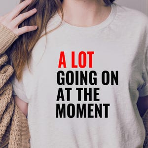 A Lot Going On At The Moment Svg Png, Not A Lot Going On At The Moment Png, Svg For Shirts, Instant Download,Silhouette,Vector Files,Clipart