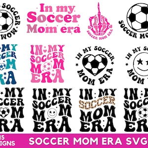 May include: A set of 15 digital cut files featuring the text "In My Soccer Mom Era" in various styles and colors. The designs include a soccer ball, a heart, stars, and a smiley face.