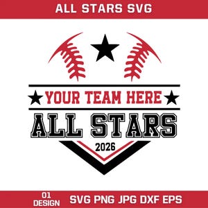 May include: A graphic design featuring the text ALL STARS SVG at the top and 01 DESIGN SVG PNG JPG DXF EPS at the bottom. The central emblem includes two red baseball stitch patterns, a black star, and the text YOUR TEAM HERE ALL STARS 2026.