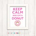 KEEP CALM and eat a Donut Printable Wall Art 8 x 10 pdf, Instant Download, DIY, Pink, hot pink, donuts