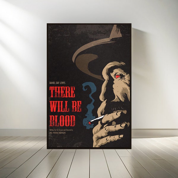 There Will Be Blood Poster-Home Decor -Limited Edition Collectibl- Room Decor- Poster Gift