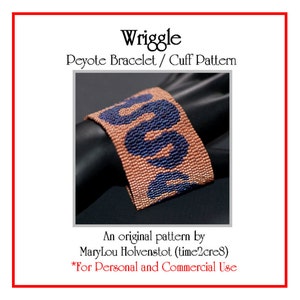 May include: A beaded cuff bracelet with the word "Wriggle" in blue beads on a tan background. The bracelet is a Peyote pattern. The image also includes text that says "Peyote Bracelet / Cuff Pattern" and "An original pattern by MaryLou Holvenstot".