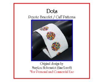 DOTS Peyote Cuff Bracelet Pattern / Beadwoven Jewelry Tutorial / PDF Digital Download / 3 for price of 2 / Polka Dots Spots Colorful Circles