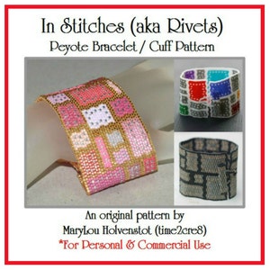 May include: A digital download pattern for a peyote stitch bracelet or cuff. The pattern is called "In Stitches (aka Rivets)" and is by MaryLou Holvenstot (time2cre8). The pattern is for personal and commercial use.