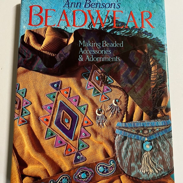 Beadwear - Making Beaded Accessories & Adornments (book by Ann Benson) - instructions tutorials jewelry clothing accessories beadweaving