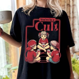 You&#39;re In A Cult Maga Anti-Trump Sweater, Anti Maga Shirt, Anti Trump, Anti Republican, Democrat Gift, Liberal Gift, Fck Trump Hoodie