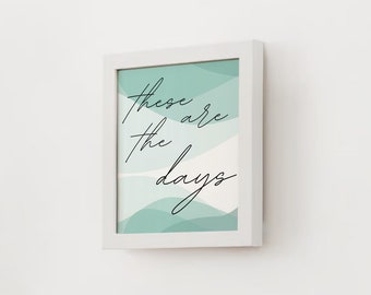 Dit zijn de dagen: digitale downloadprint