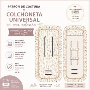 May include: A digital sewing pattern for a universal stroller seat liner with a ruffle. The design features a floral print, harness slots, and includes step-by-step instructions. Text includes PATRÓN DE COSTURA, COLCHONETA UNIVERSAL, and UNIVERSAL SEAT LINER with ruffle.
