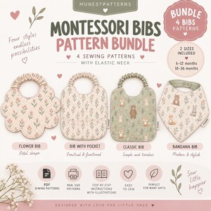 May include: A digital pattern bundle for four baby bibs featuring elastic necks. Includes a flower-shaped bib, a bib with a pocket, a classic bib, and a bandana bib. The patterns are for two sizes: 6-12 months and 18-36 months. Text includes Montessori Bibs Pattern Bundle.