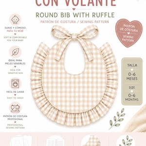 May include: A digital sewing pattern for a round baby bib with a ruffle and a tie closure at the neck. The bib features a beige and white gingham check pattern. The document includes text in Spanish and English, size 0-6 months, and icons.