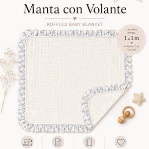 May include: A sewing pattern for a square baby blanket with a ruffled edge featuring a blue floral print on a white background. The text includes Munest patterns, Manta con Volante, Ruffled Baby Blanket, and Approx. Size 1 x 1 m.