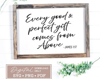 Every Good and Perfect Gift Farmhouse Digital File for Signs, Crafts, Etc.