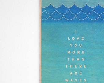 Wedding Decor- I Love You More Than There Are Waves That Break the Shore Art Box- Typography Print Love Sign- Wedding Sign- Gift from Bride