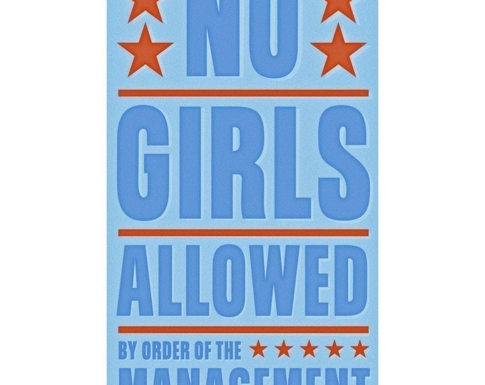 No Girls Allowed Print 6 in x 10 in | Etsy