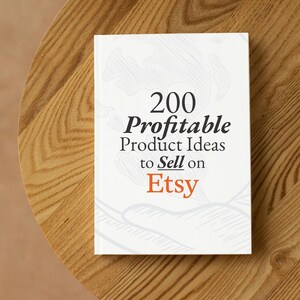 May include: A white book with a gray and white illustration on the cover. The title of the book is "200 Profitable Product Ideas to Sell on Etsy".