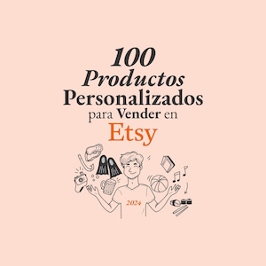 Guía de Productos Personalizados para Vender en Etsy en 2024. Como vender en Etsy. Alta demanda. Ingresos pasivos. Producto Digital. Español