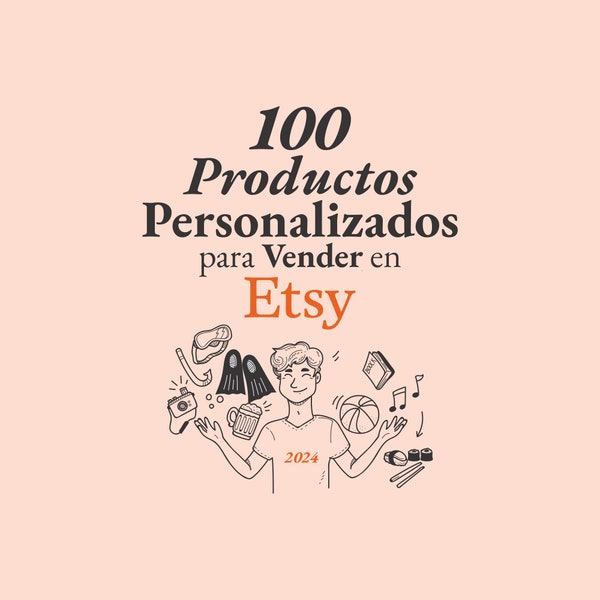 Guide to Custom Products to Sell on Etsy in 2024. How to sell on Etsy. High demand. Passive income. Digital Product. Spanish
