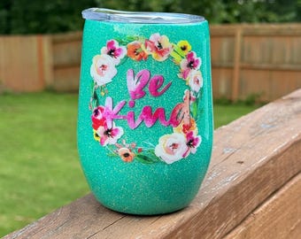 Be Kind 16oz Green Glitter Floral Wine Glass Epoxy Tumbler